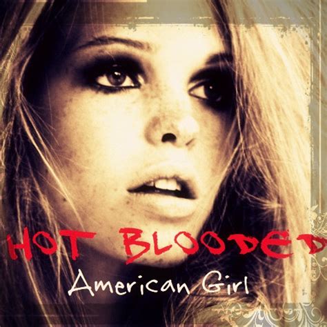 It was released as a single in june 1978 and reached #3 on the billboard hot 100. 8tracks radio | Hot Blooded American Girl (25 songs ...