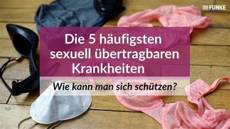Die 5 Häufigsten Sexuell übertragbaren Krankheiten Wie Kann Man Sich Schützen Thueringen24de