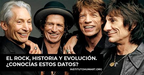 El Rock Historia Y Evolución ¿conocías Estos Datos Instituto Humart