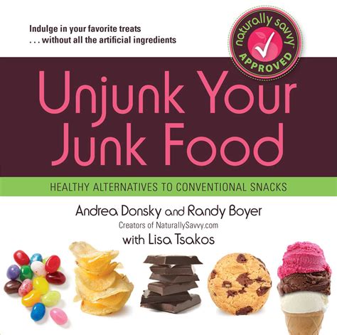 Unjunk Your Junk Food Ebook By Andrea Donsky Randy Boyer Lisa Tsakos