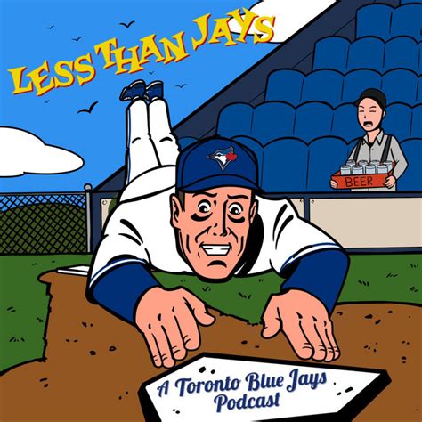 Less Than Jays A Toronto Blue Jays Podcast Podcast On Spotify