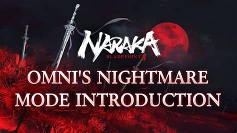 Omni's Nightmare Mode Introduction | NARAKA: BLADEPOINT - YouTube
