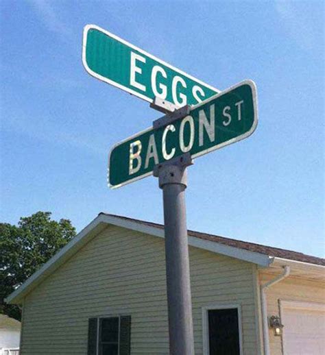 Funny Street Signs ~ Eggs And Bacon Funny Street Signs Funny Road Signs