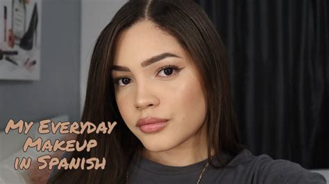My Everyday Makeup Tutorial In Spanish Youtube