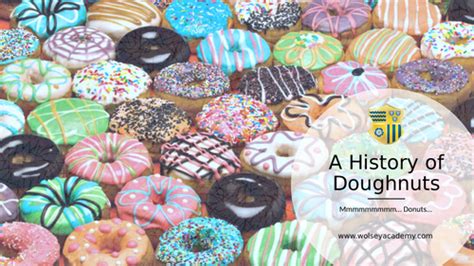 The History Of Doughnuts The History Of Food 46 Teaching Resources