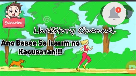 Ang Babae Sa Ilalim Ng Kagubatan😅 Lhai Story Youtube