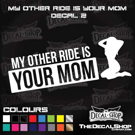 My Other Ride Is Your Mom Decal