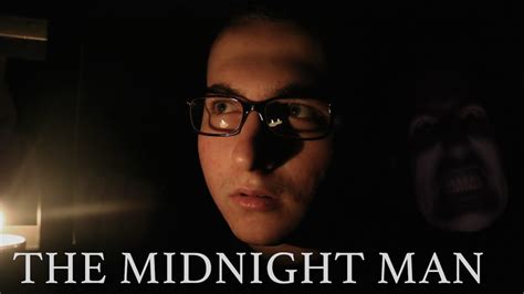The Midnight Man A Creepypasta Short Film Youtube