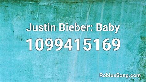 Justin Bieber Baby Roblox Id Roblox Music Codes