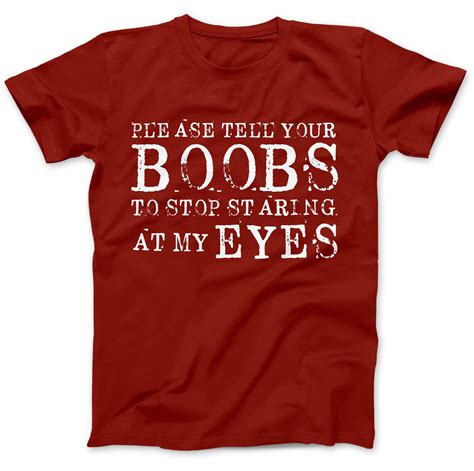 Please Tell Your Boobs T Shirt 100 Premium Cotton Funny Gift Present