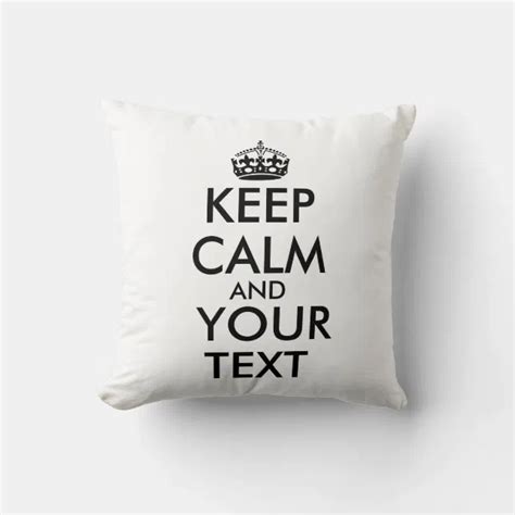 Make Your Own Keep Calm Pillow Customizable Text Zazzle