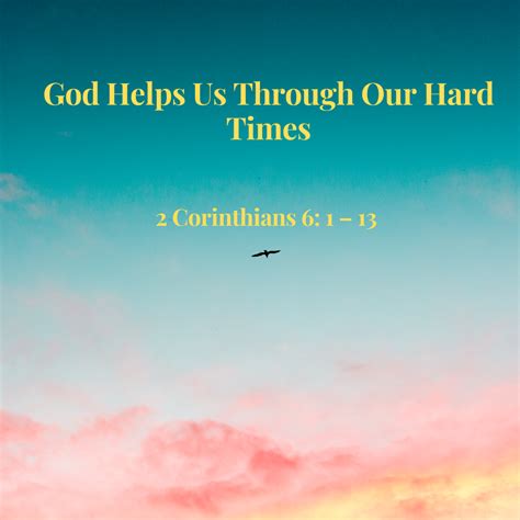 The Help God Helps Us Through Our Hard Times Revstefanie73