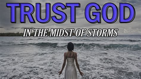 Trusting God In The Storms Inspirational And Motivational Video Youtube