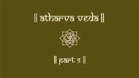 Atharva Veda Part 5 Atharva Veda Chanting Samhita Vedic Chants