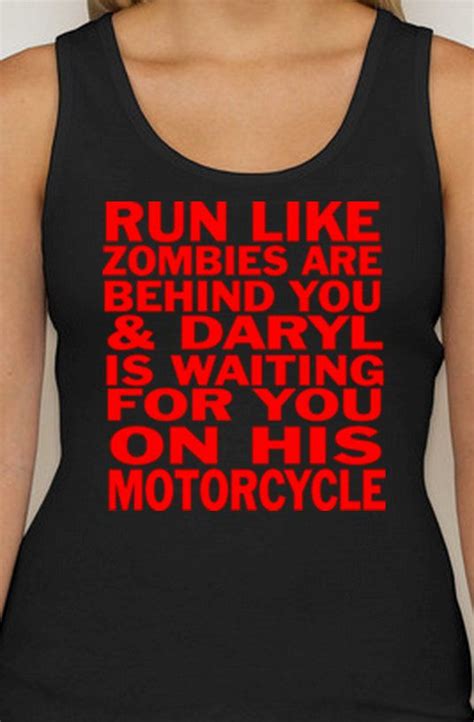 Run Like Zombies Are Behind You And Daryl Is Waiting For You On His Motorcycle Tank Top Daryl