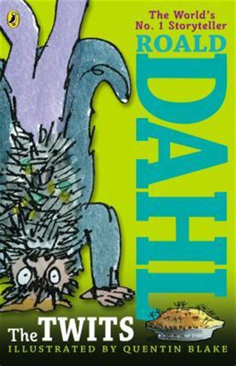 Roald dahl's stories are packed with brilliantly booky quotes. The Twits : Roald Dahl : 9780142410394