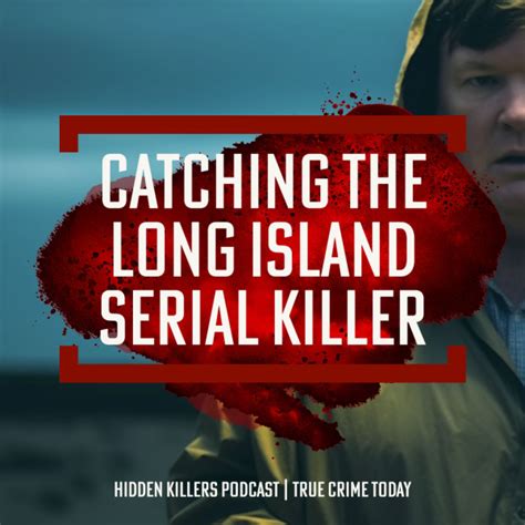 Catching The Long Island Serial Killer Listen To Podcasts On Demand Free Tunein