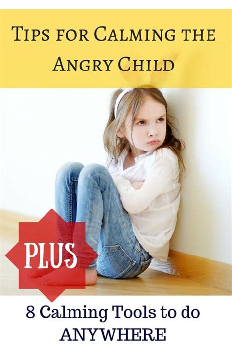 The 5 Tips That Will Help You Calm Your Angry Child Down Angry Child