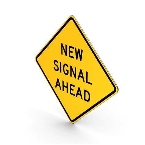 Road Sign New Signal Ahead Png Images And Psds For Download Pixelsquid