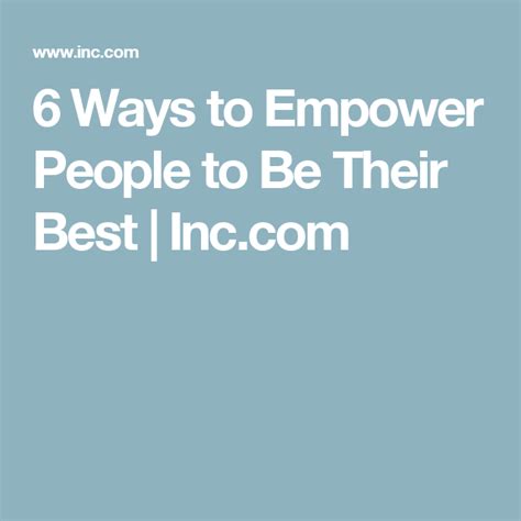 6 Ways To Empower People To Be Their Best Empowerment People Best