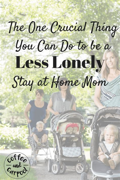 The One Crucial Thing You Can Do To Be A Less Lonely Stay At Home Mom