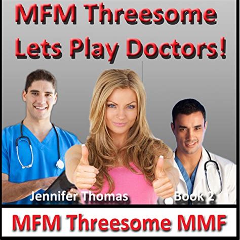 Mfm Threesome Lets Play Doctors Mfm Threesome Mmf Book 2 Hörbuch