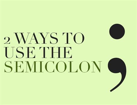 Semicolon The 2 Ways To Use A Semicolon Semicolon Use Sentence