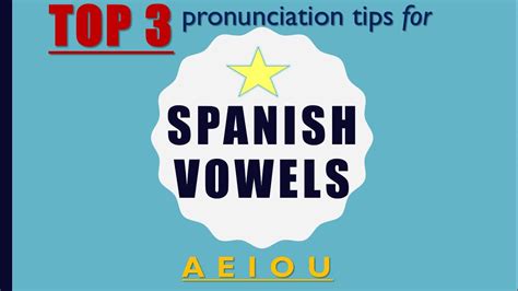 Spanish Vowel Pronunciation 3 Best Tips Youtube