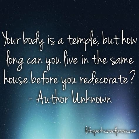 Bottom line, your body is a temple, and you have to treat it that way. Body Quotes (526 Quotes On Images) : Page 2 ← QuotesPictures.com