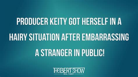 Producer Keity Got Herself In A Hairy Situation After Embarrassing A