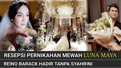 Video Resepsi Pernikahan Super Mewah Luna Maya Reino Barack Datang
