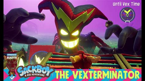 Sackboy A Big Adventure The Vexterminator Boss Level Until Vex