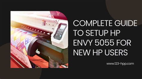 Complete Guide To Setup Hp Envy 5055 For New Hp Users Article Bowl