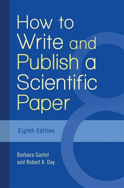 How To Write And Publish A Scientific Paper 8th Edition By Day