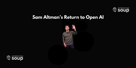 Sam Altmans Potential Return To Openai A New Chapter With A Fresh