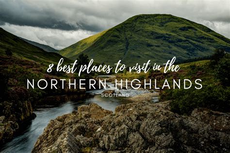 Scotlands Must Sees 8 Best Places In The Northern Highlands Next