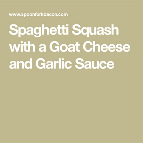 Spaghetti Squash With A Goat Cheese And Garlic Sauce Recipe