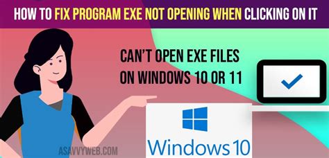 How To Fix Program Exe Not Opening When Clicking Or Cant Open Exe