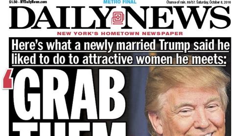 The New York Daily News Front Page Tomorrow Totally Goes There Grab Them By The Pssy