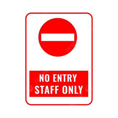 ممنوع دخول الموظفين التوقيع فقط ممنوع الدخول للعاملين فقط إشارة PNG