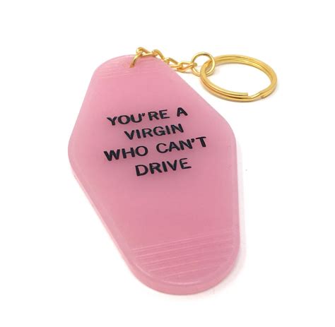 You Re A Virgin Who Can T Drive Keychain The Original Etsy