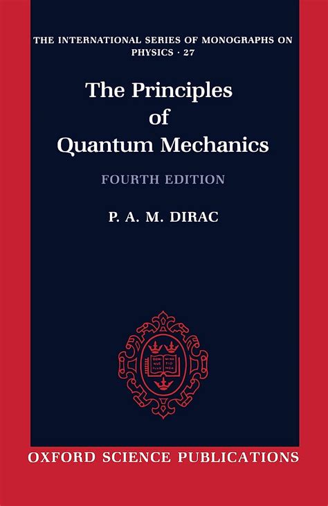 The Principles Of Quantum Mechanics International Series Of Monographs