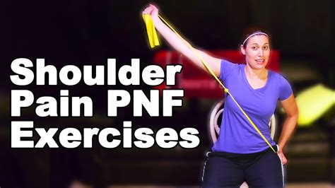 Shoulder Pain Exercises Pnf Proprioceptive Neuromuscular Facilitation