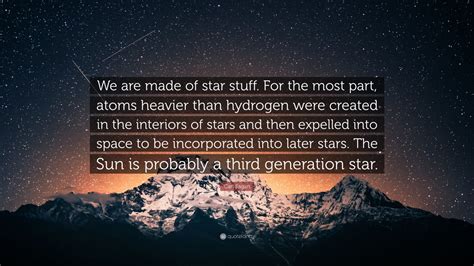 Carl Sagan Quote We Are Made Of Star Stuff For The Most Part Atoms