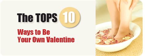 Tops 10 Ways To Be Your Own Valentine