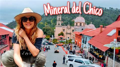 Mineral Del Chico Pueblo MÁgico En Hidalgo MÉxico Youtube