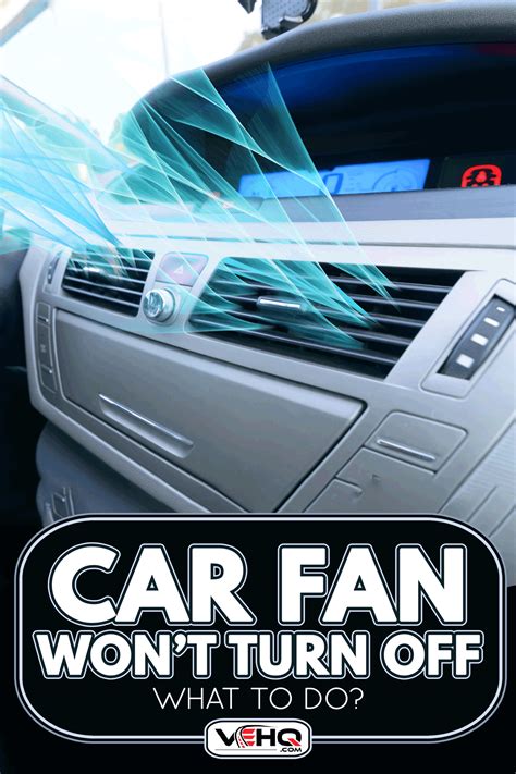 Car Fan Wont Turn Off What To Do