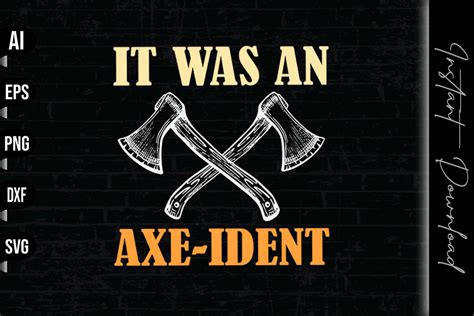 it was an axe ident funny axe throwing graphic by vecstockdesign · creative fabrica