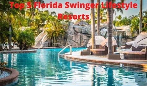 Top Florida Swinger Resorts Fun Play In The Sun