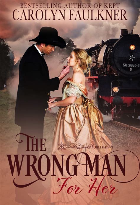 The Wrong Man For Her By Carolyn Faulkner Goodreads